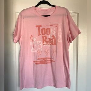 Too Bad Pink Tee